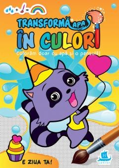 Activitati si jocuri pentru copii - Transforma apa in culori: E ziua ta