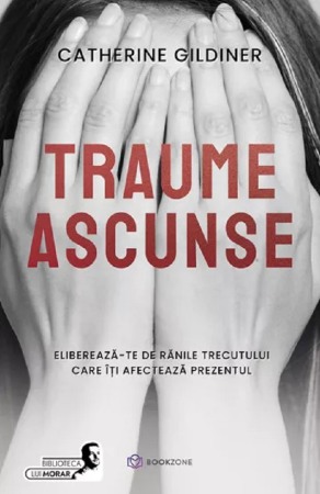 Psihologie, Pedagogie si Dezvoltare Personala - TRAUME ASCUNSE