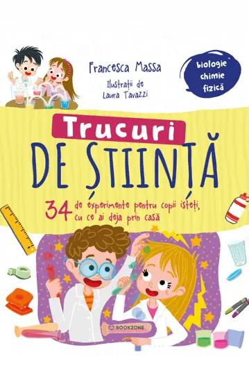 Carti pentru copii - Trucuri de stiinta. 34 de experimente pentru copii isteți, cu ce ai deja prin casă