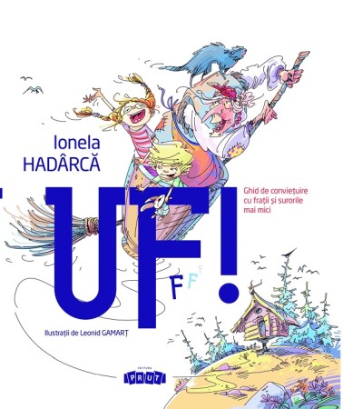 Carti pentru copii - Uf! Ghid de convietuire cu fratii si surorile mai mici