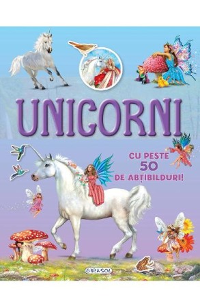 Activitati si jocuri pentru copii - Unicorni cu peste 50 de abtibilduri