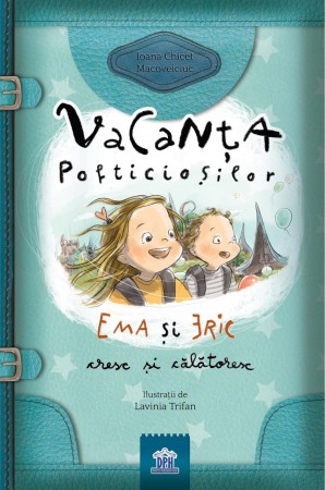 Literatura si fictiune - Vacanta Pofticiosilor: Ema si Eric cresc si calatoresc