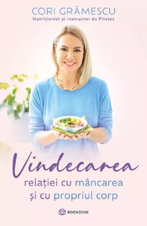 Diete si alimentatie sanatoasa - Vindecarea relatiei cu mancarea