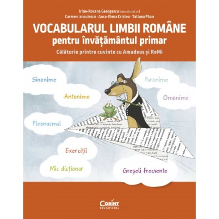 Invatamant primar - Vocabularul limbii romane pentru invatamantul primar. Calatorie printre cuvinte cu Amadeus si ReMi