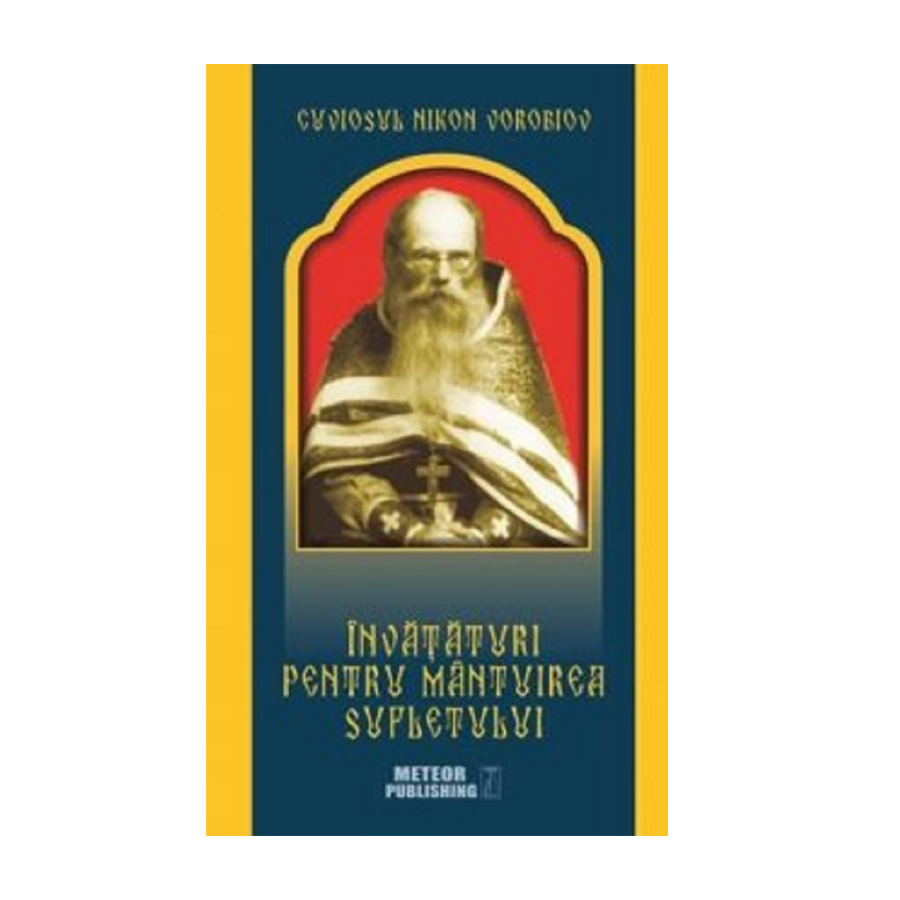 Învățături pentru mîntuirea sufletului de Cuviosul Nikon Vorobiov