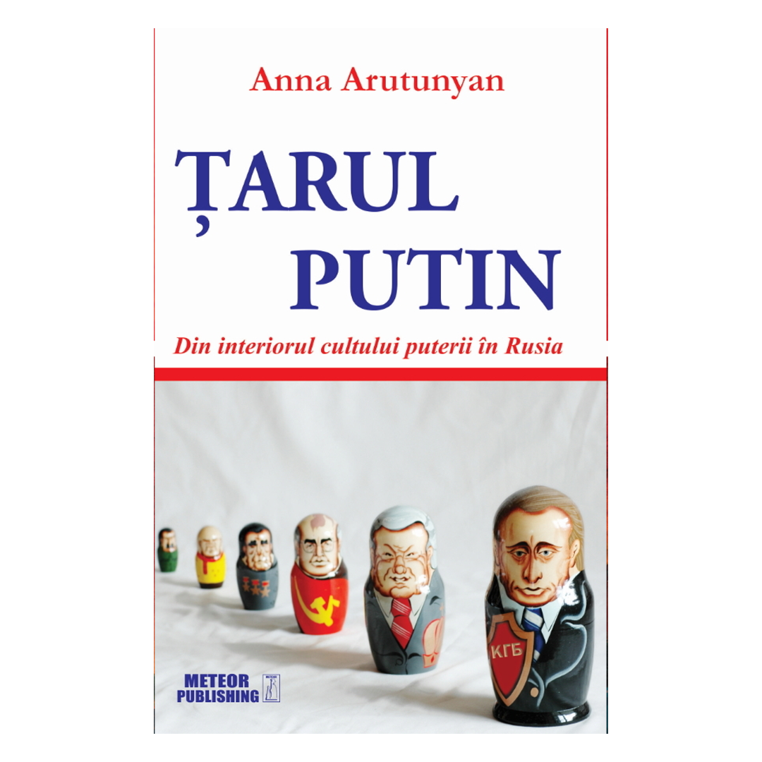 Țarul Putin de Anna Arutunyan