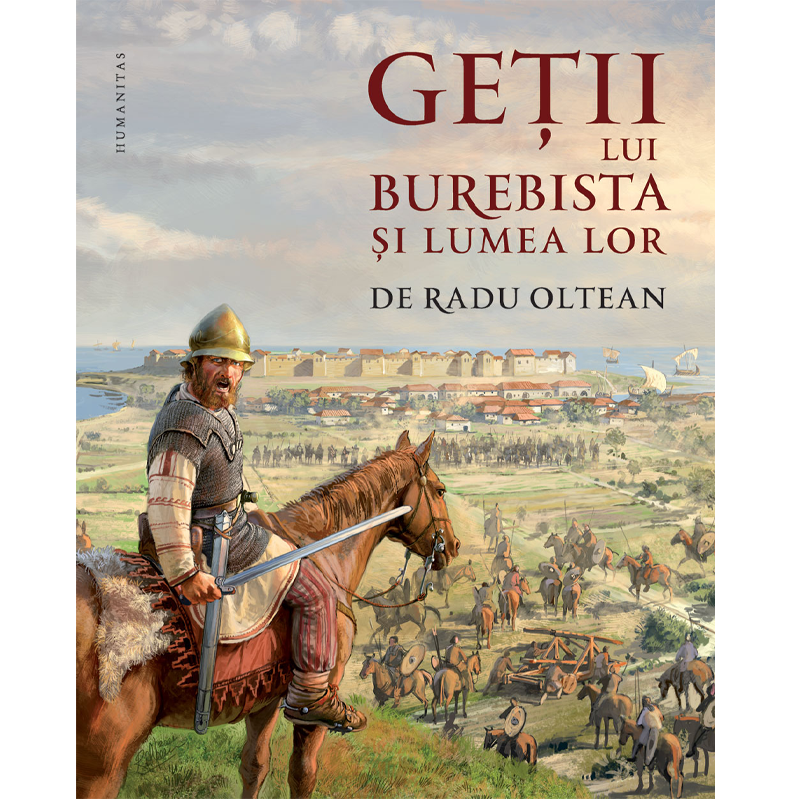 Geții lui Burebista și lumea lor de Radu Oltean
