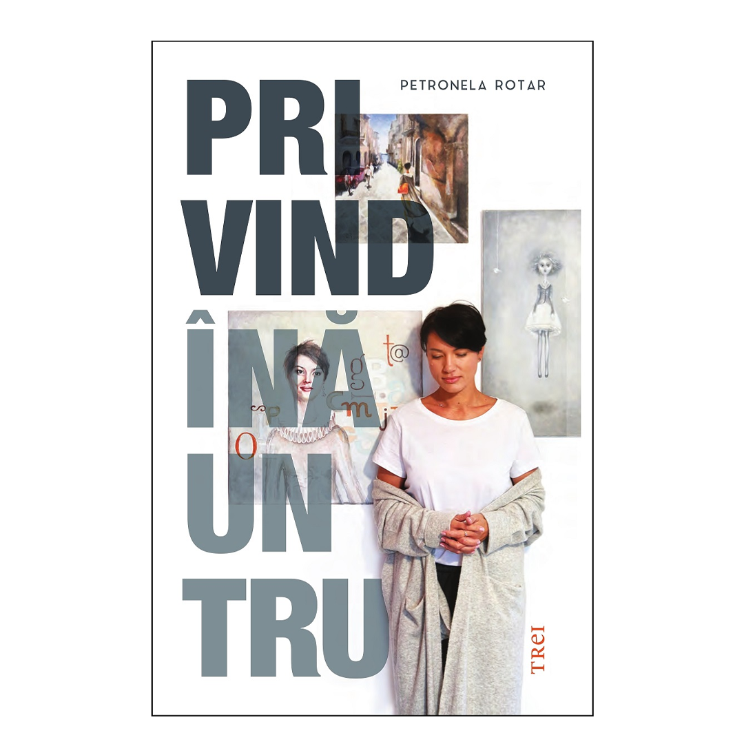 Privind înăuntru de Petronela Rotar