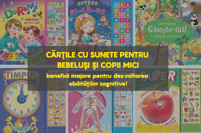 Cărțile cu sunete pentru bebeluși și copii mici: beneficii majore pentru dezvoltarea abilităților cognitive!