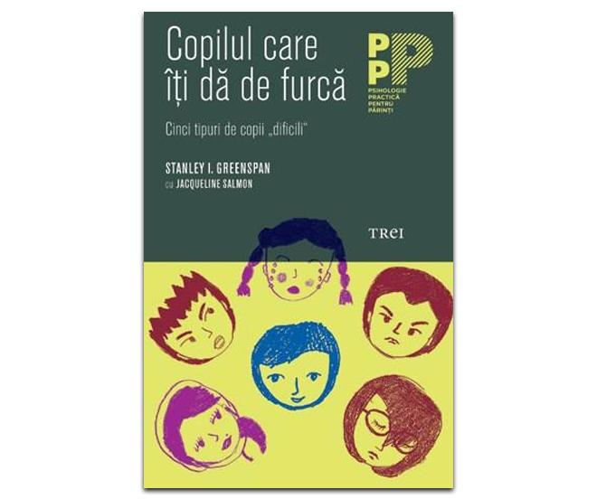 3.	„Copilul care îți dă de furcă” de Stanley I. Greenspan, Jacqueline Salmon