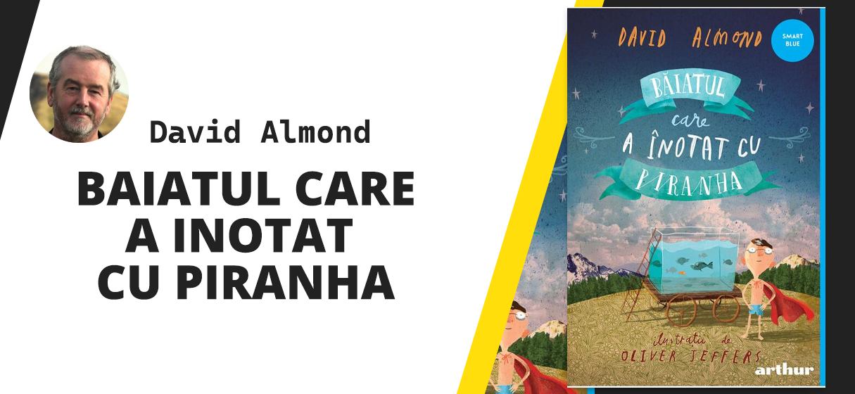 Băiatul care a înotat cu piranha de David Almond Băiatul care a înotat cu piranha de David Almond