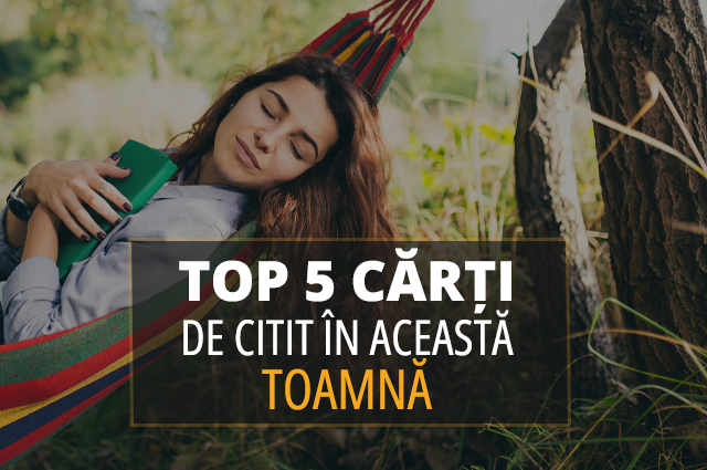 TOP 5 Carti de citit in aceasta toamna