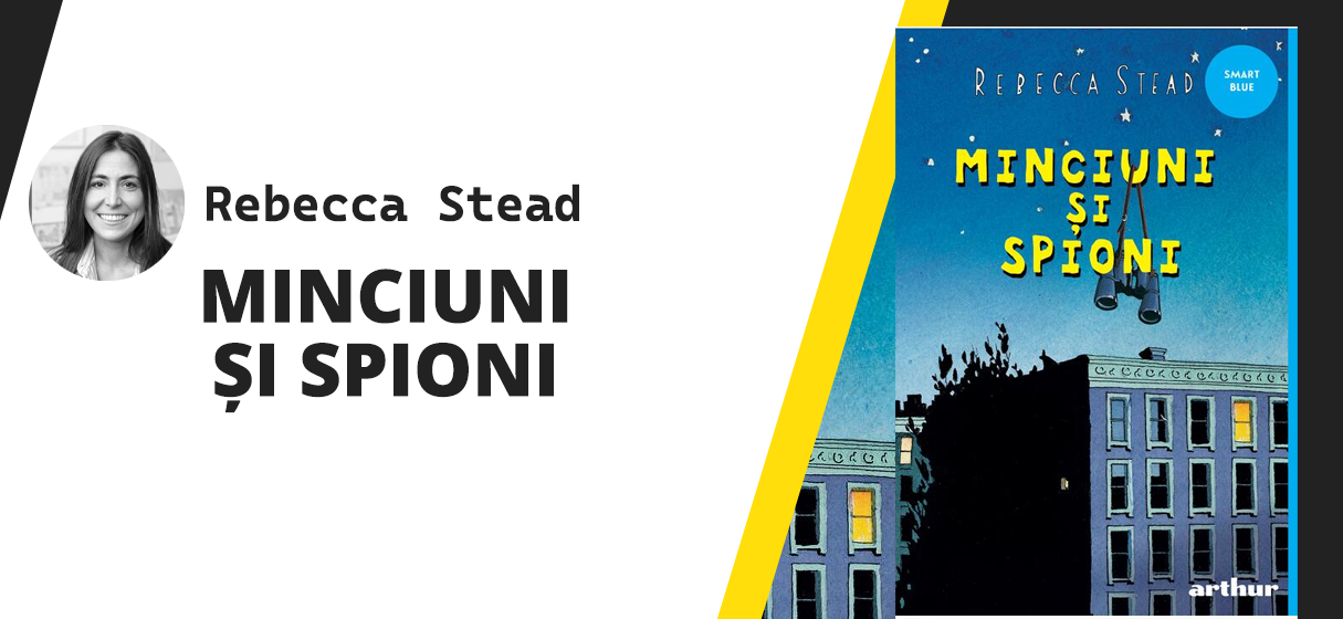 Minciuni si spioni de Rebecca Stead Minciuni si spioni de Rebecca Stead