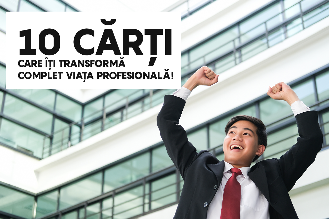 10 cărți care îți transformă complet viața profesională!