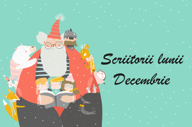 Scriitorii lunii decembrie