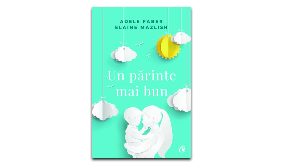 „Un părinte mai bun” de Adele Faber