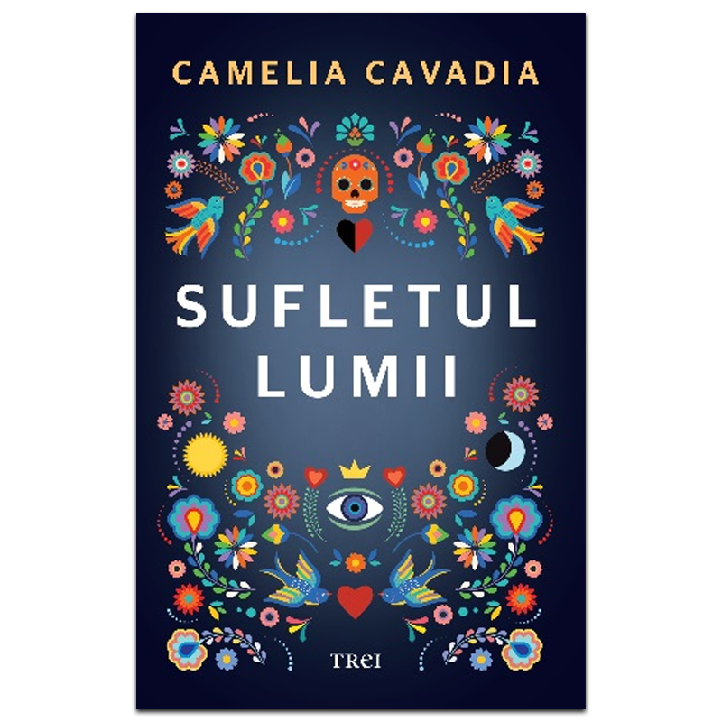 Sufletul lumii de Camelia Cavadia