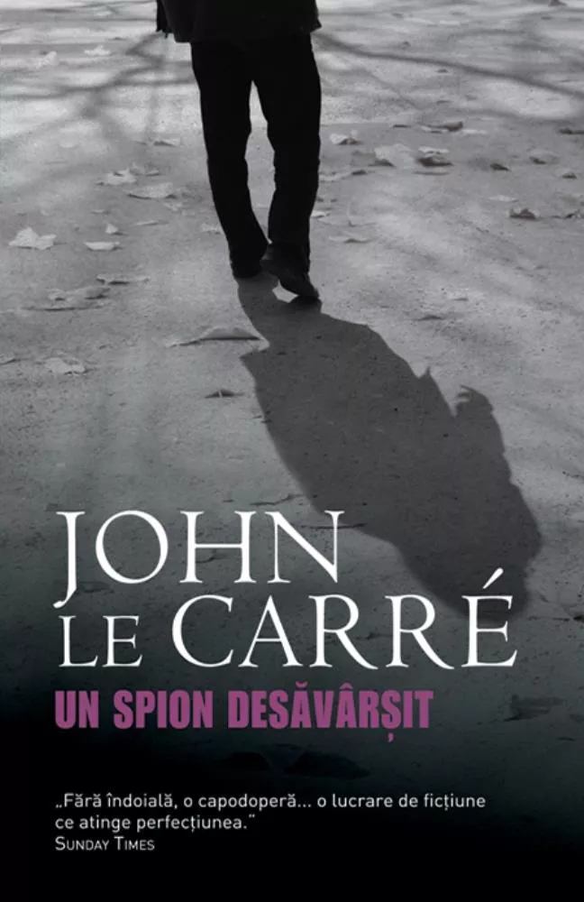 Un spion desăvîrșit de John Le Carre