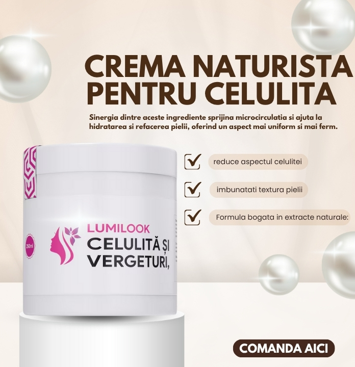 Crema Naturista LumiLook Celulita si Vergeturi, Reduce Aspectul Celulitei, Imbunatateste Textura Pielii, 250 ml