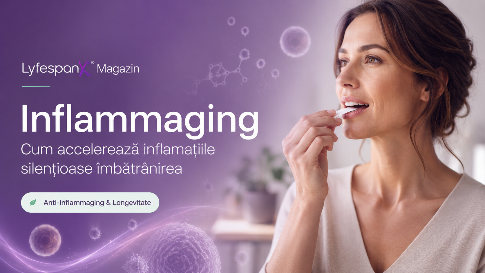 Inflammaging: De ce inflamațiile silențioase accelerează îmbătrânirea