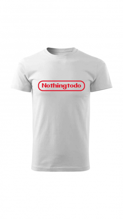 Tricou funny Nothing to do [2]