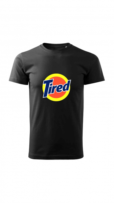 Tricou funny TIRED [3]