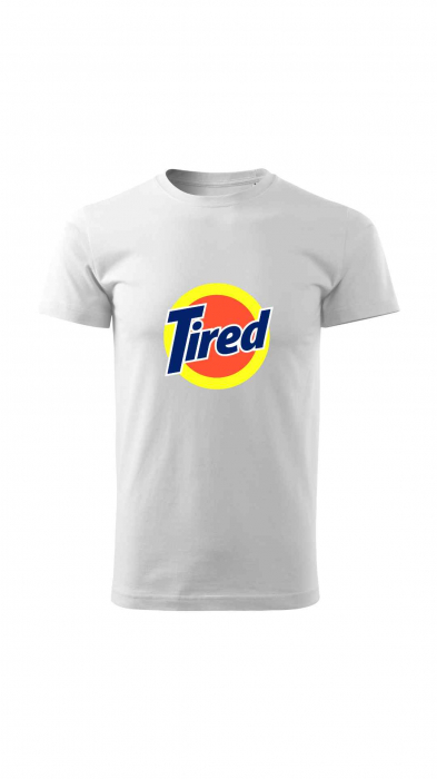 Tricou funny TIRED [2]