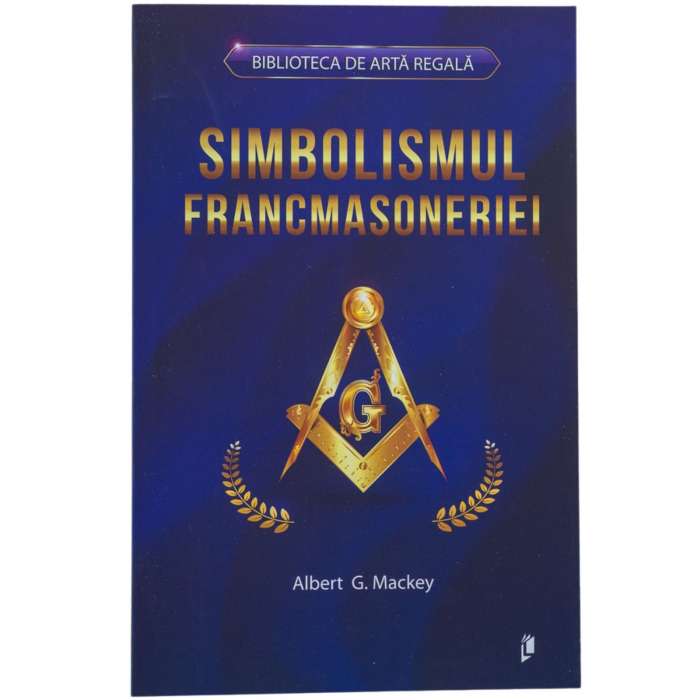 Simbolismul Francmasoneriei, de Albert G. Mackey [1]
