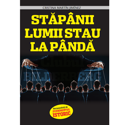 Stăpânii lumii stau la pândă. Clubul Bilderberg [1]