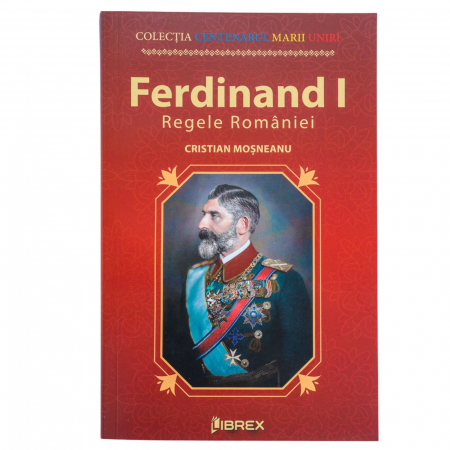 Carti - Ferdinand I Regele României
