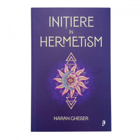 Inițiere în Hermetism - Naran Gheser [1]