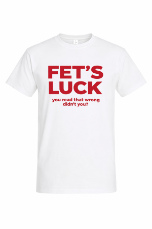 Tricouri Funny - Tricou FET’S LUCK Funny – Tricou Amuzant Text Mannzes