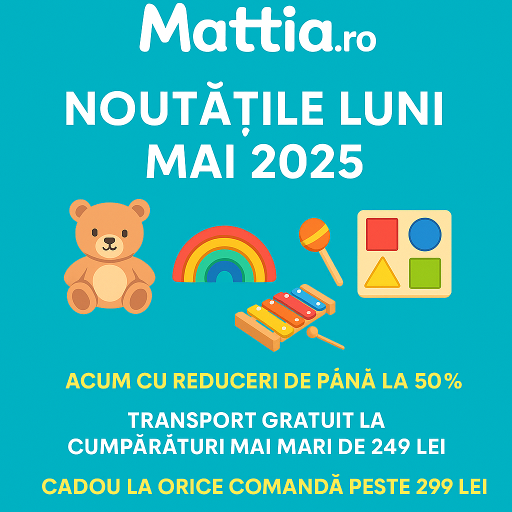 Noutățile lunii mai 2025 pe Mattia.ro – Jucării de vis cu până la 50% reducere!