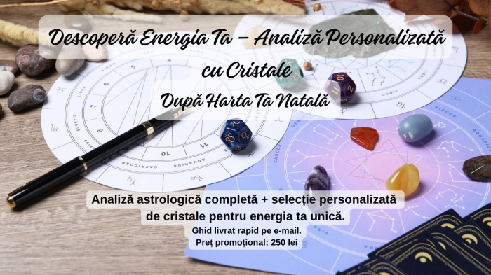 Analiză Personalizată cu Cristale (pe baza hărții natale) [1]