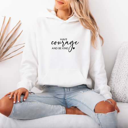 Hanorace dama cu mesaje - Hanorac dama cu gluga Have Courage and Be Kind