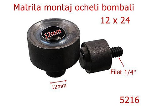 Utilaje - 5216/Matrita Montaj Ocheti Bombati-12-mm-otel-------