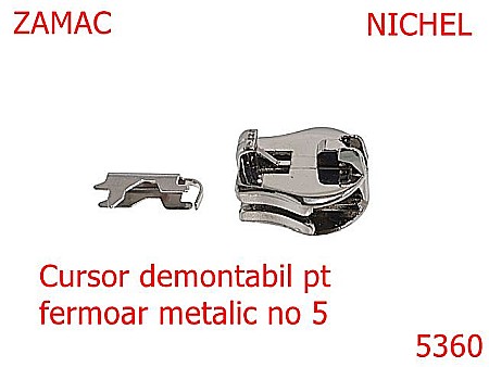 Cursori fermoar - 5360/Cursor Fermoar Metalic Demontabil -NO5--zamac--nichel-----