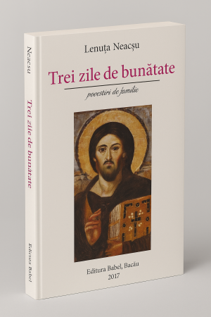 Raftul cu cărți - Trei zile de bunatate, Povestiri de familie – Lenuta Neacsu