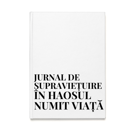 Agende Personalizate - Agenda/Jurnal cu mesaj amuzant JURNAL DE SUPRAVIETUIRE IN HAOSUL NUMIT VIATA, 100 file albe, A5