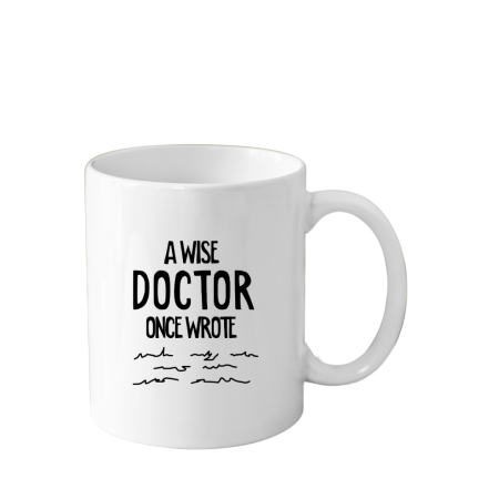 Cani Personalizate - Cana din ceramica haioasa pentru doctori, cu mesaj amuzant scris indescifrabil, alba, 330 ml, model A wise doctor Once Wrote