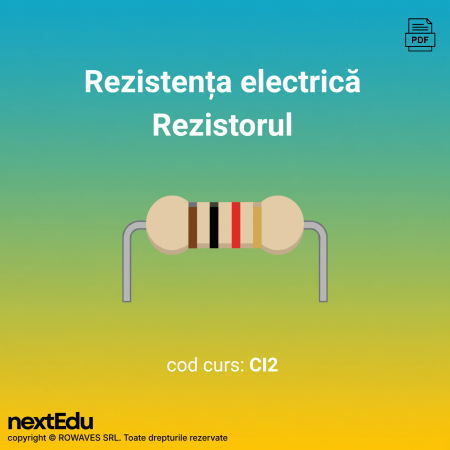 Cursuri de electronică în format digital - Rezistența electrică și rezistorul - curs electronică