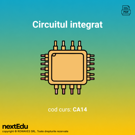 Cursuri de electronică în format digital - Circuitul integrat - curs de electronică | nextEdu