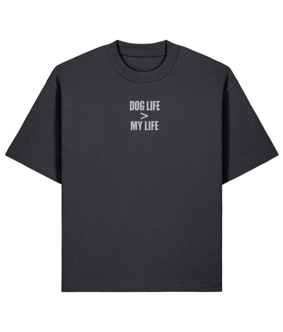 Dog Life > My Life - Tricou Dog Life > My Life Unisex Oversize
