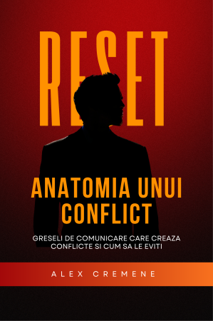 PRIMUL PAS - Anatomia unui conflict - Greseli de comunicare care creaza conflicte si cum sa le eviti