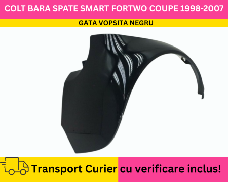 FORTWO - Aripa Colt Bara dreapta spate GATA VOPSITA Negru Smart ForTwo Coupe 1998-2007