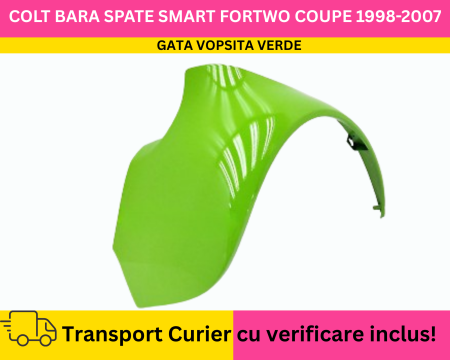 FORTWO - Aripa Colt Bara Flaps dreapta spate GATA VOPSITA Verde Smart ForTwo Coupe 1998-2007