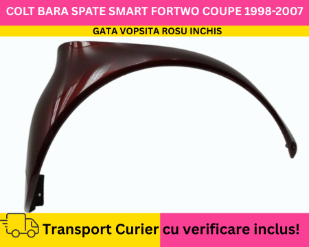 FORTWO - Aripa Colt Bara Flaps dreapta spate GATA VOPSITA Rosu inchis Smart ForTwo Coupe 1998-2007 