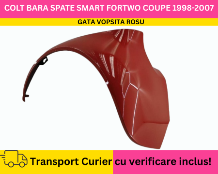 FORTWO - Aripa Colt Bara stanga spate GATA VOPSITA Rosu Smart ForTwo Coupe 1998-2007