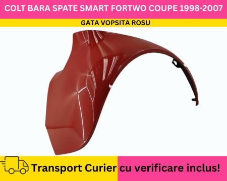 FORTWO - Aripa Colt Bara dreapta spate GATA VOPSITA Rosu Smart ForTwo Coupe 1998-2007