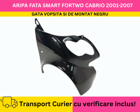 FORTWO - Aripa dreapta fata Negru VOPSITA Smart ForTwo Cabriolet 2001-2007